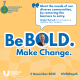 Poster image with Be Bold Make Change as the headline